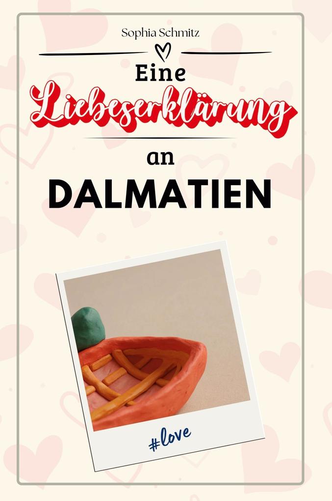 Eine Liebeserklärung an Dalmatien