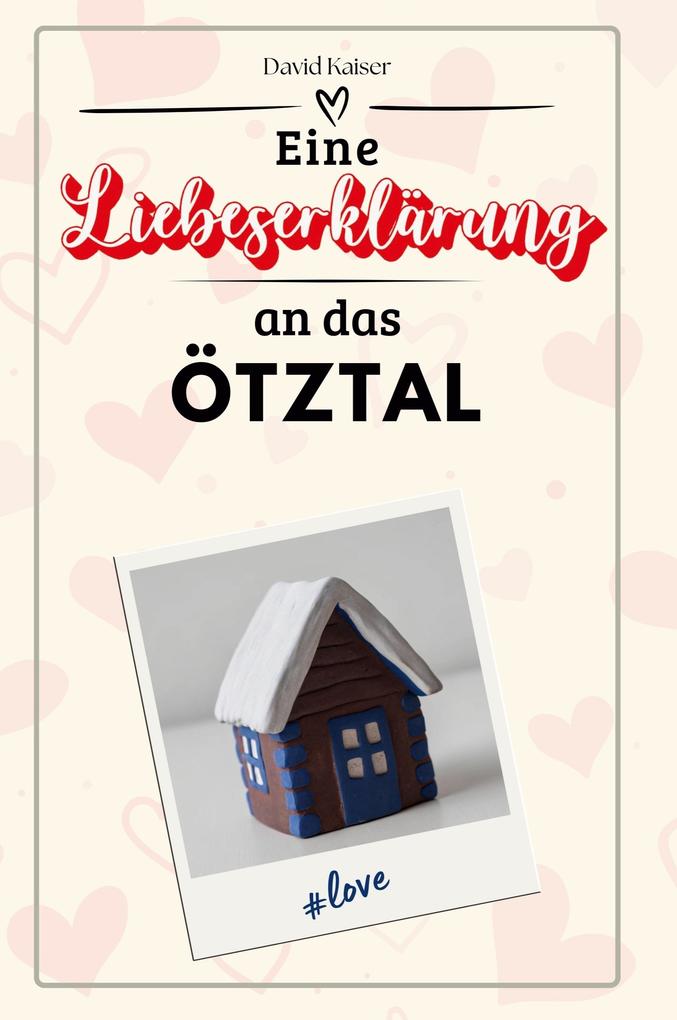 Eine Liebeserklärung an das Ötztal