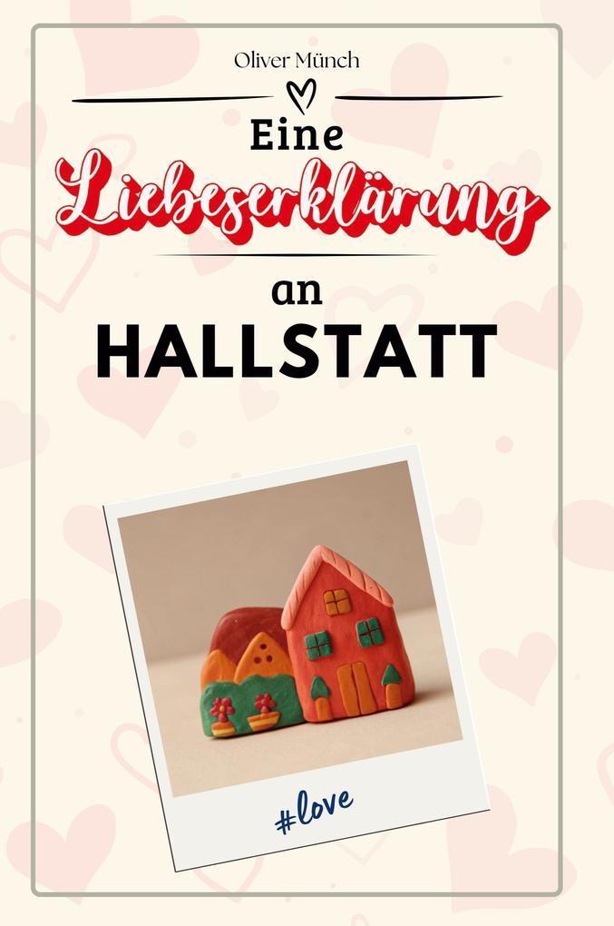 Eine Liebeserklärung an Hallstatt