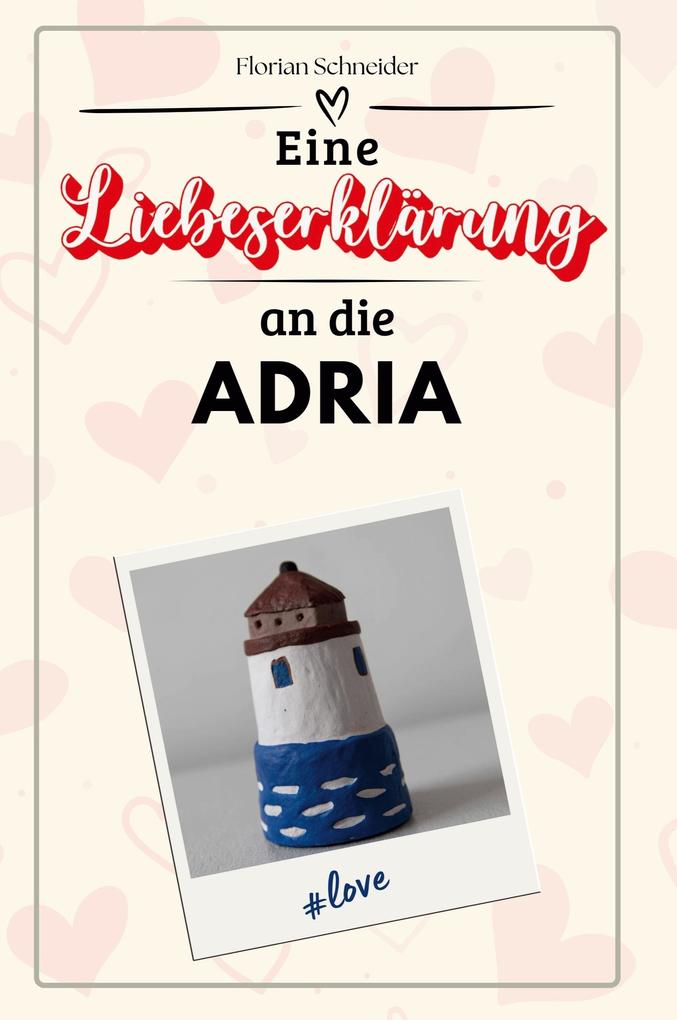 Eine Liebeserklärung an die Adria