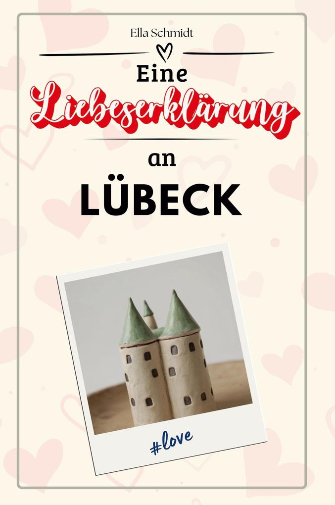 Eine Liebeserklärung an Lübeck