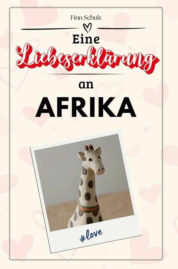 Eine Liebeserklärung an Afrika