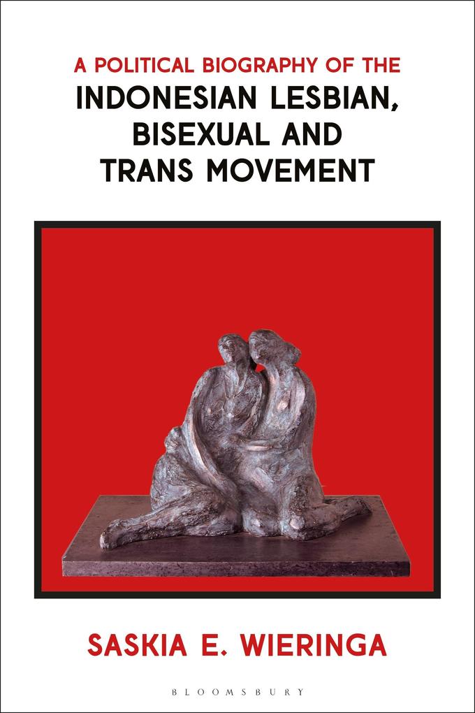 A Political Biography of the Indonesian Lesbian Bisexual and Trans Movement