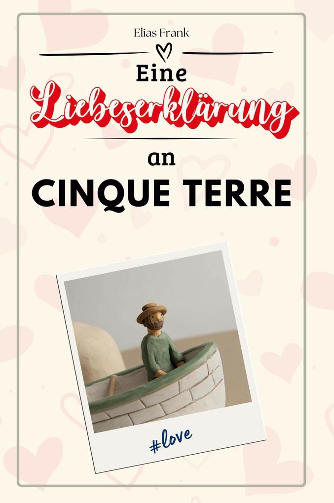 Eine Liebeserklärung an Cinque Terre