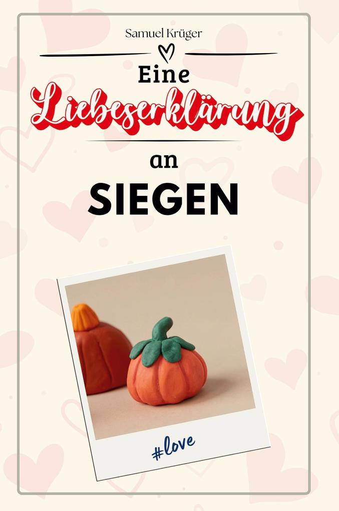 Eine Liebeserklärung an Siegen