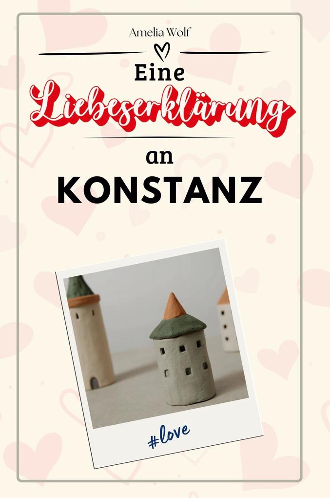 Eine Liebeserklärung an Konstanz