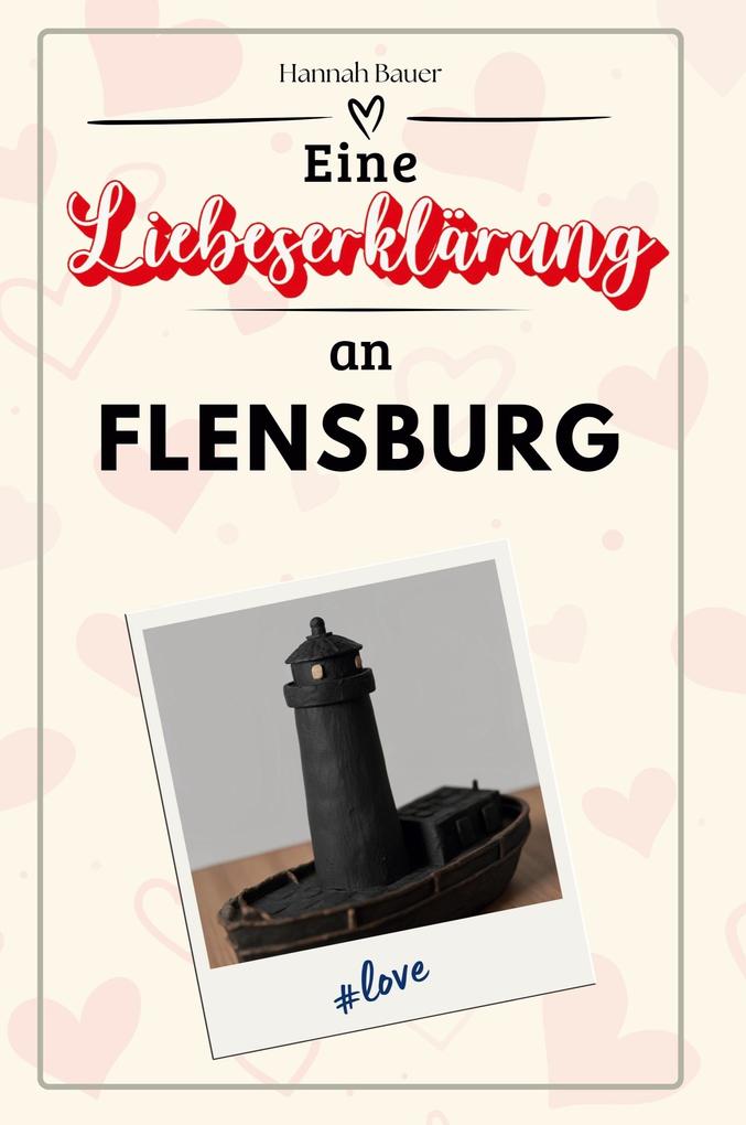 Eine Liebeserklärung an Flensburg