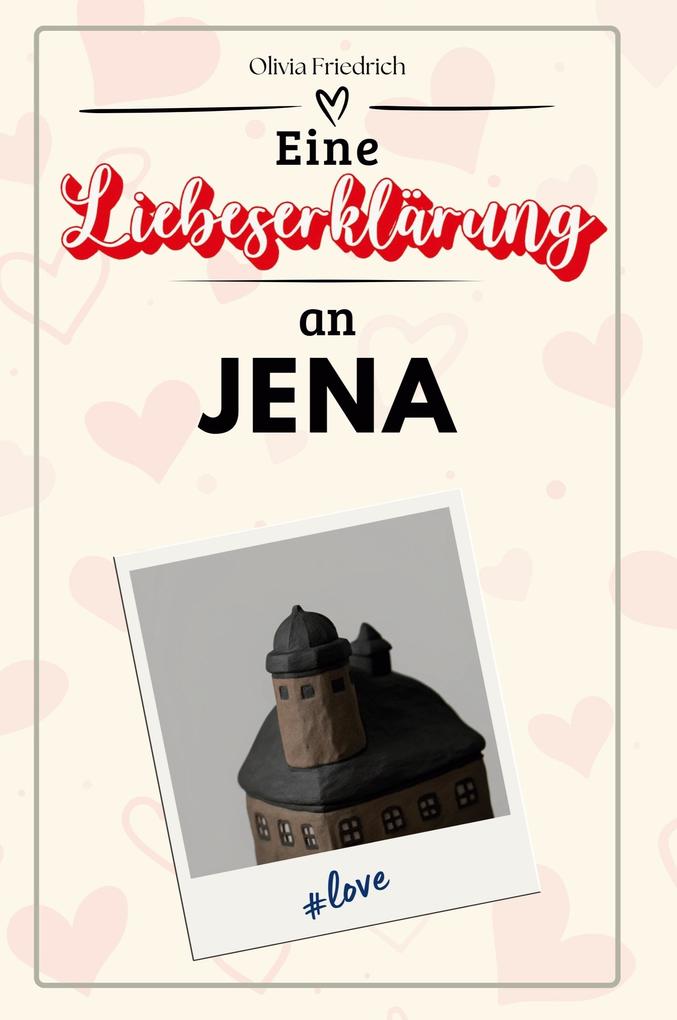 Eine Liebeserklärung an Jena
