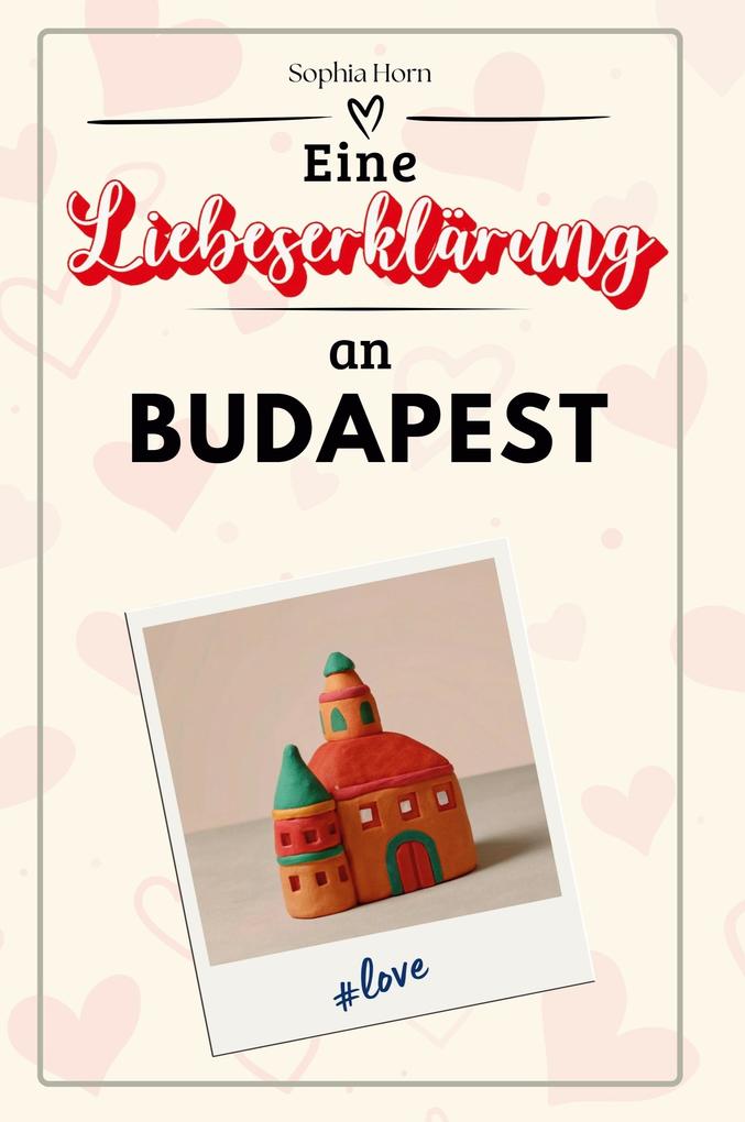 Eine Liebeserklärung an Budapest