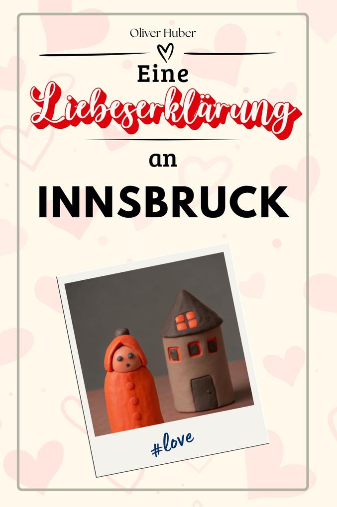 Eine Liebeserklärung an Innsbruck