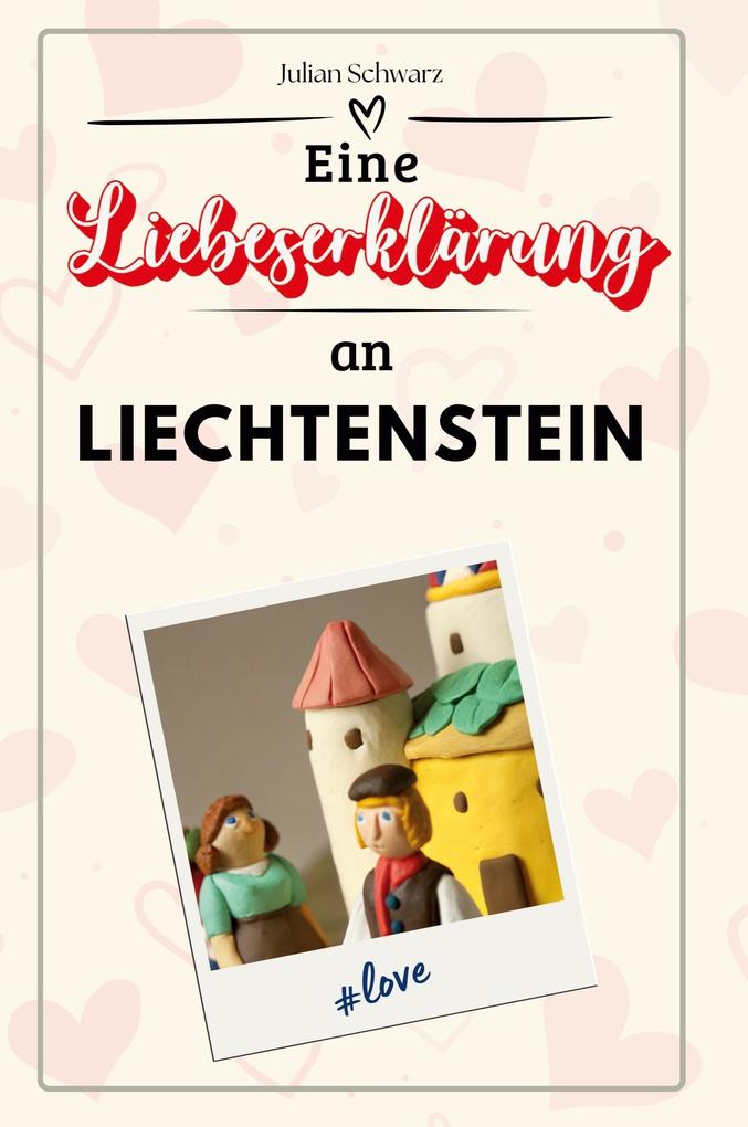 Eine Liebeserklärung an Liechtenstein
