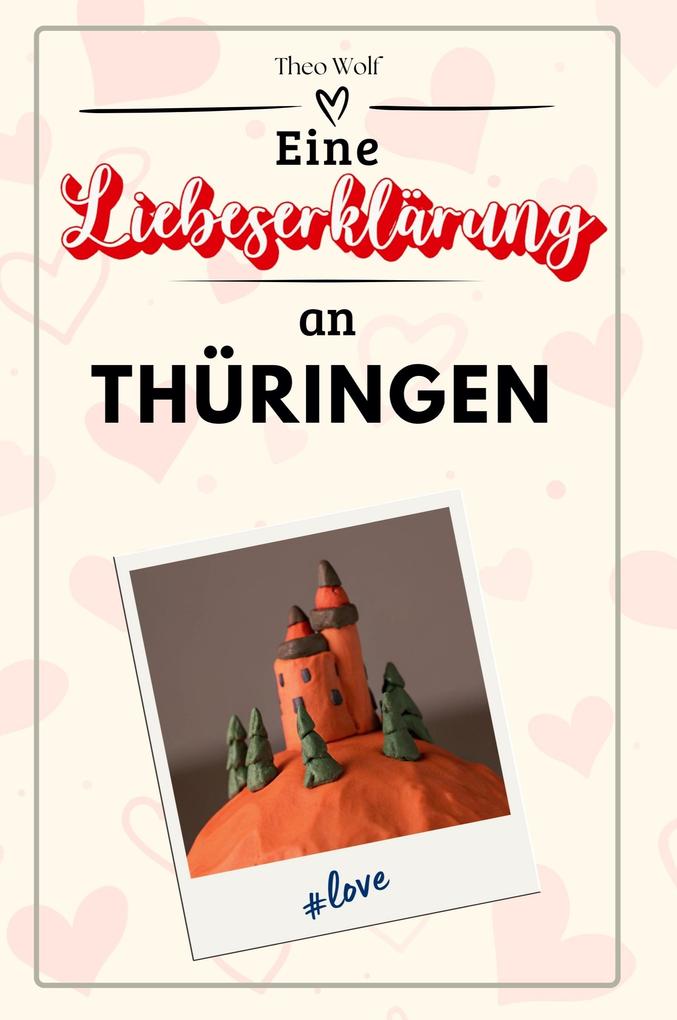 Eine Liebeserklärung an Thüringen