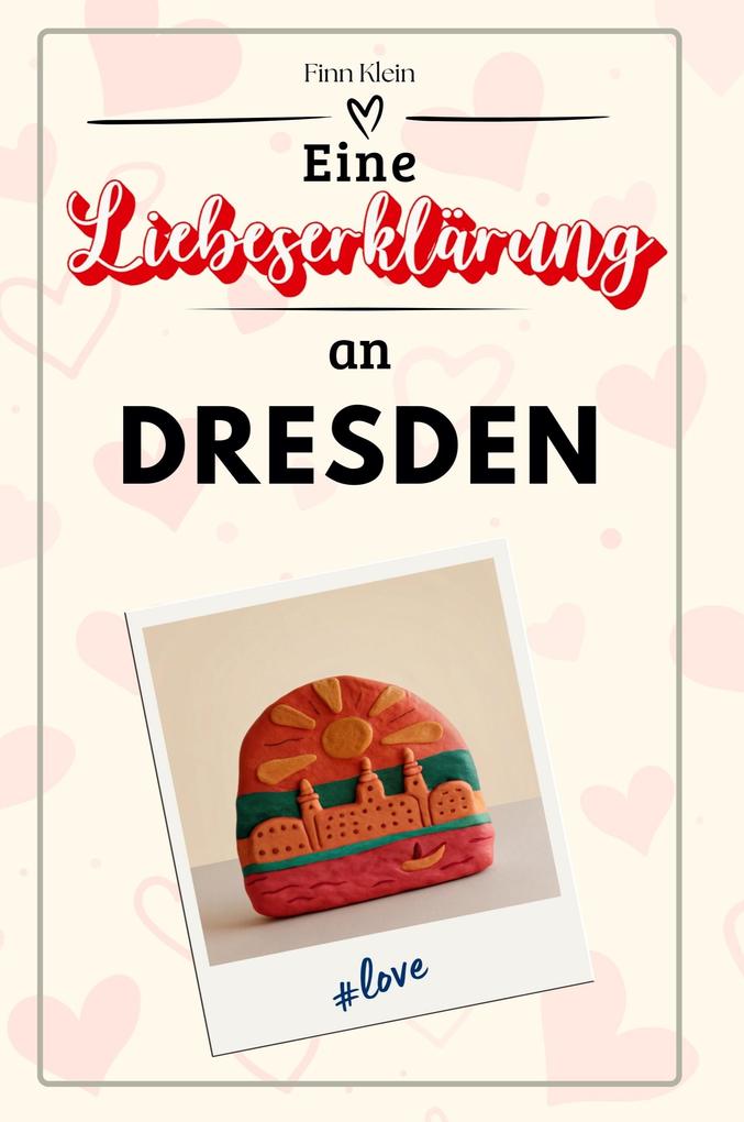 Eine Liebeserklärung an Dresden