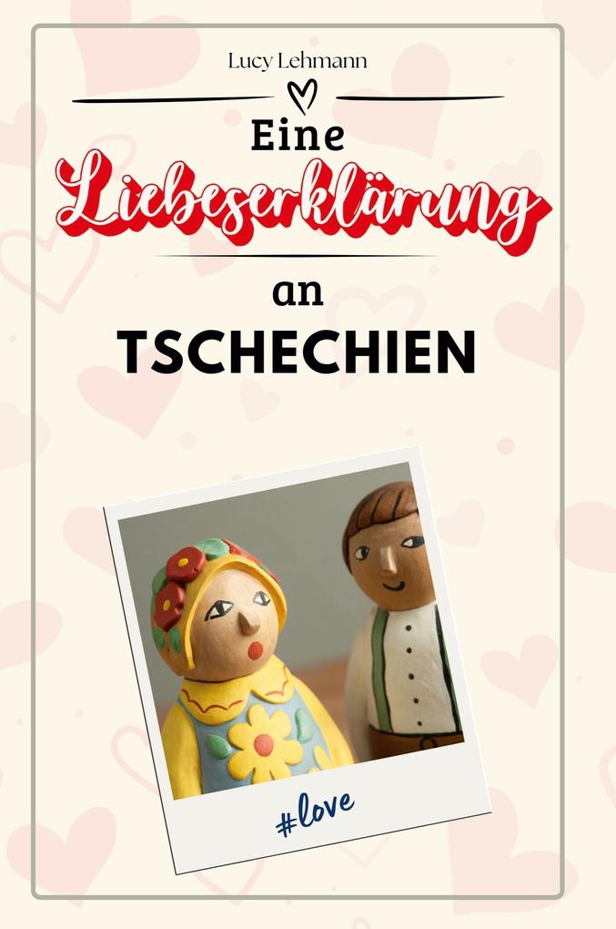 Eine Liebeserklärung an Tschechien