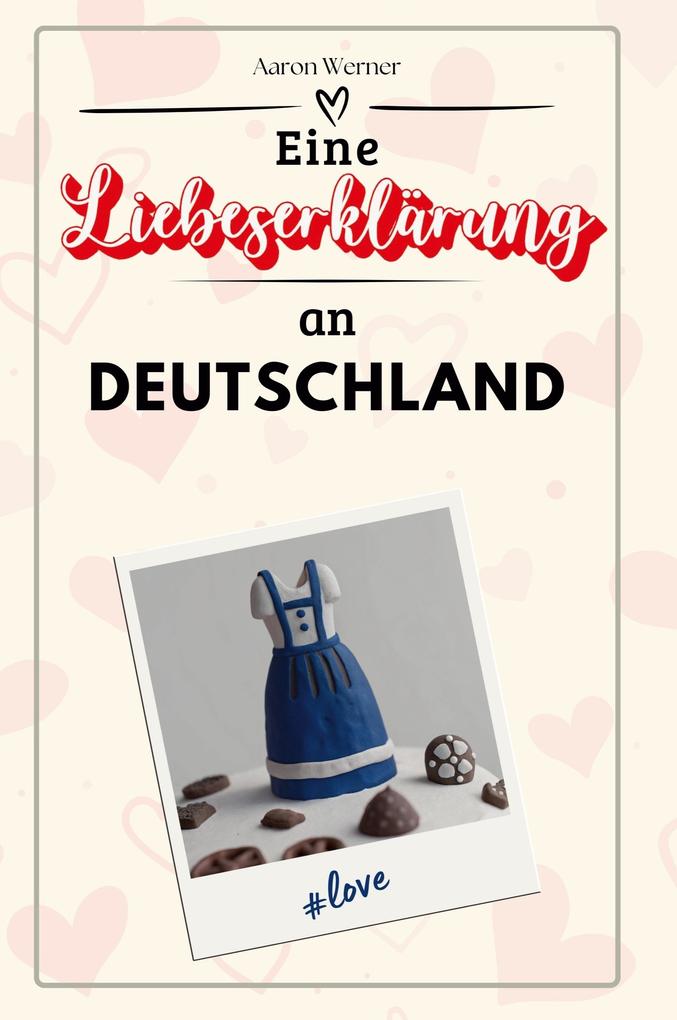 Eine Liebeserklärung an Deutschland
