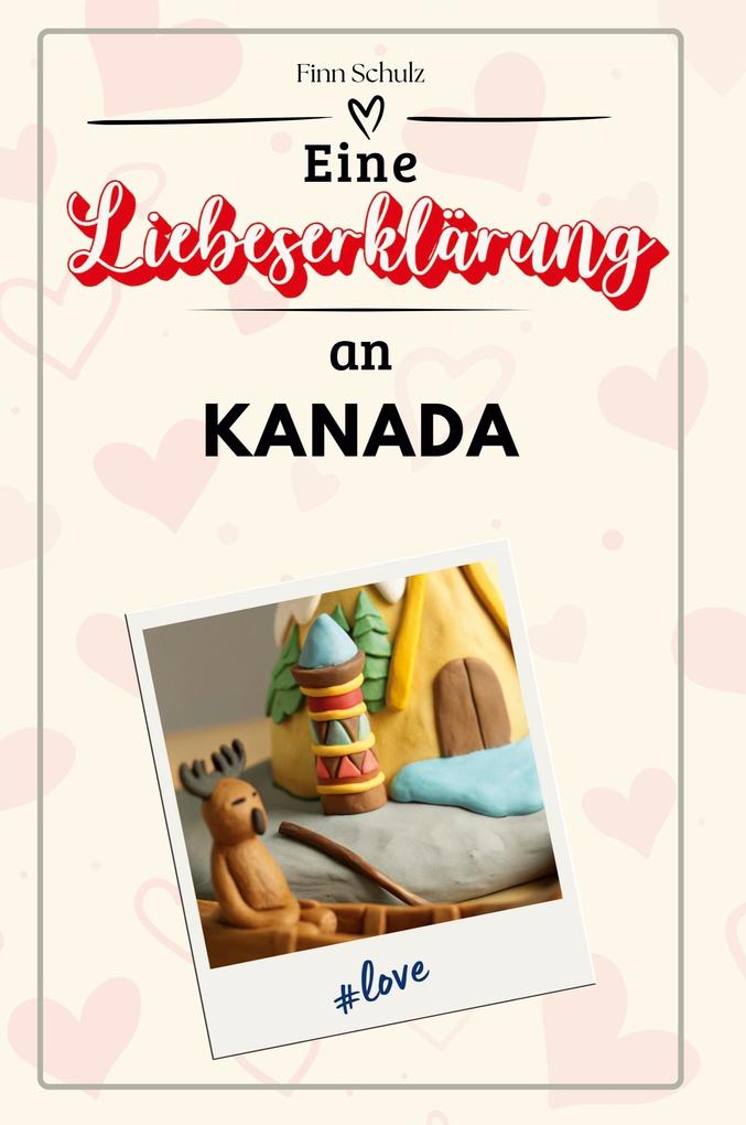 Eine Liebeserklärung an Kanada