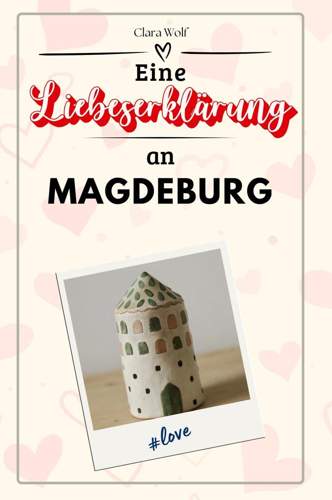 Eine Liebeserklärung an Magdeburg