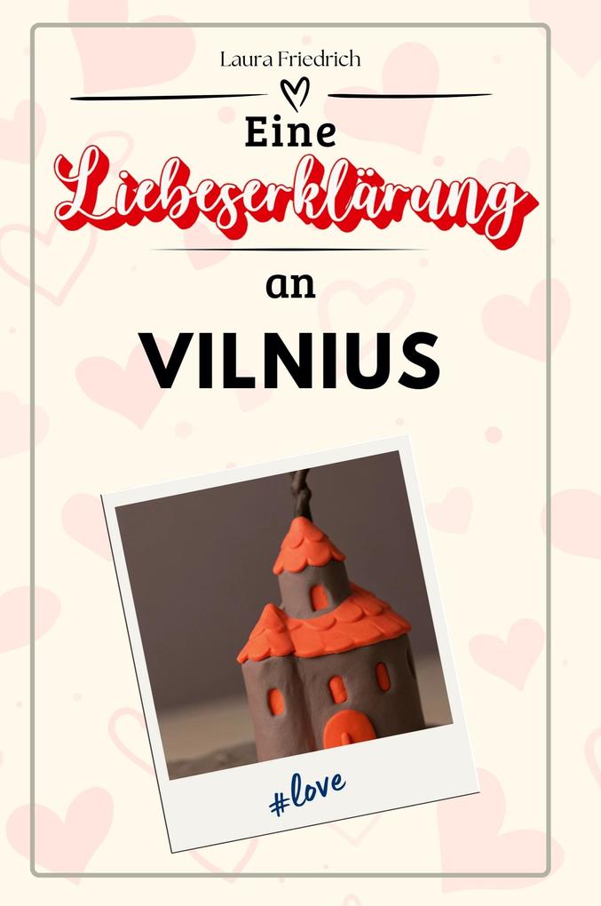 Eine Liebeserklärung an Vilnius