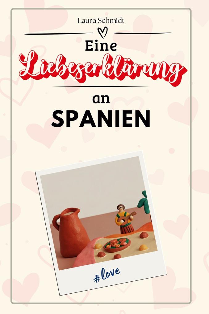 Eine Liebeserklärung an Spanien