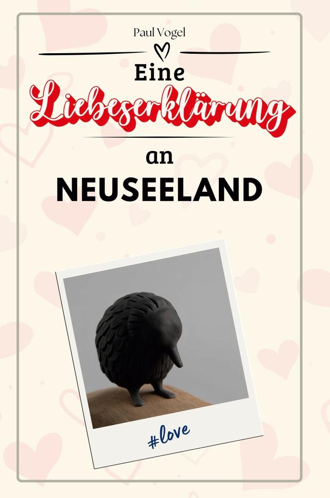 Eine Liebeserklärung an Neuseeland