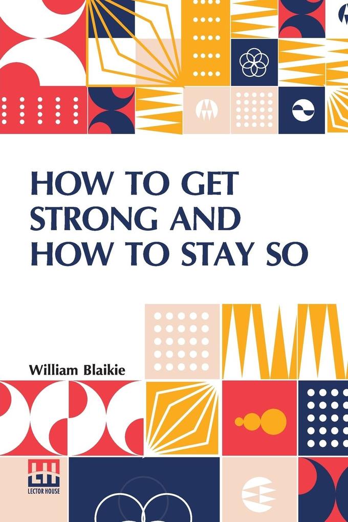 How To Get Strong And How To Stay So