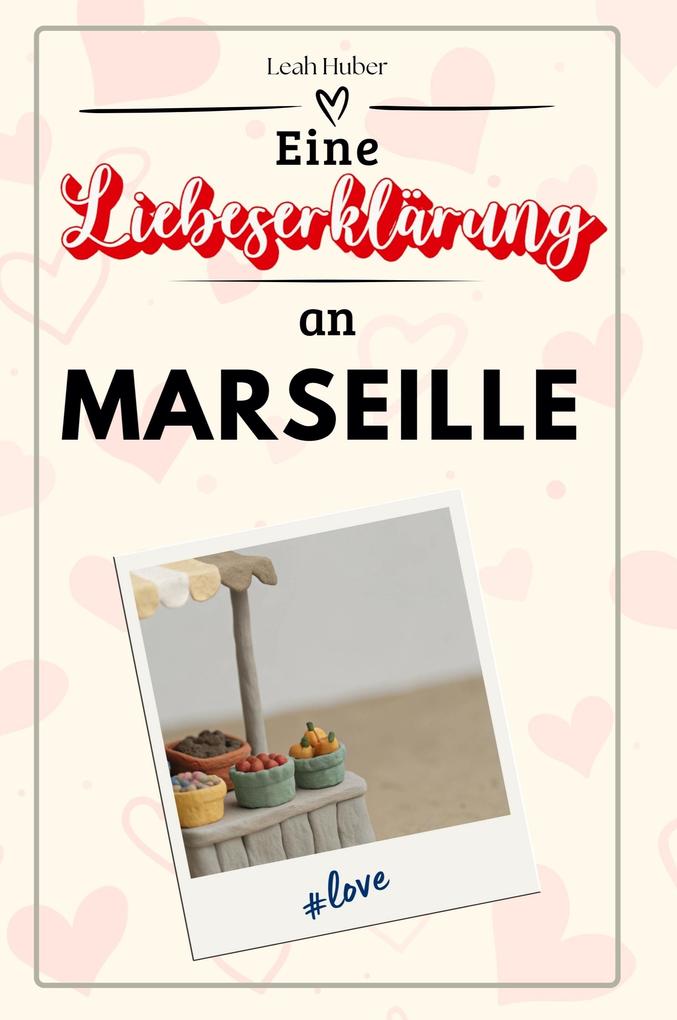 Eine Liebeserklärung an Marseille