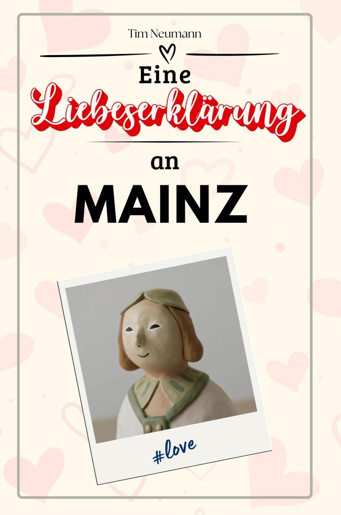 Eine Liebeserklärung an Mainz