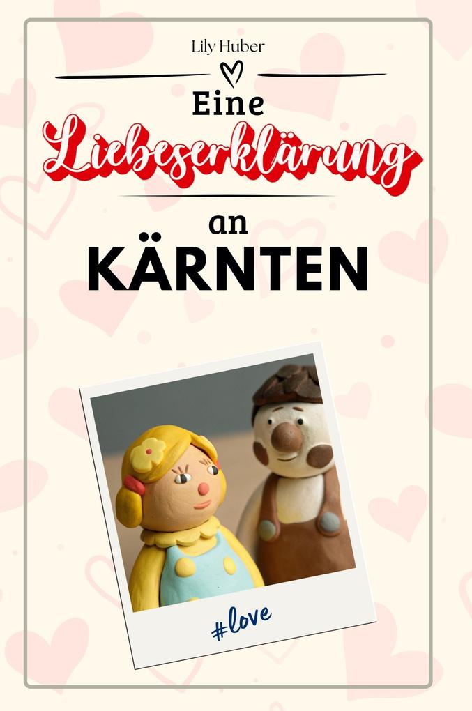 Eine Liebeserklärung an Kärnten