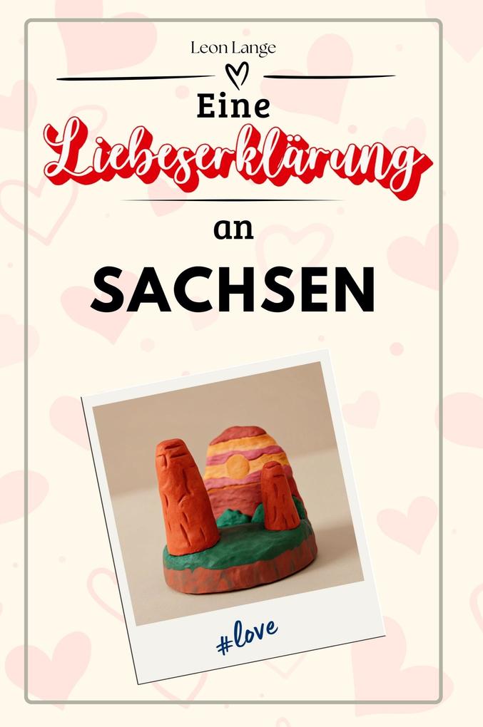 Eine Liebeserklärung an Sachsen