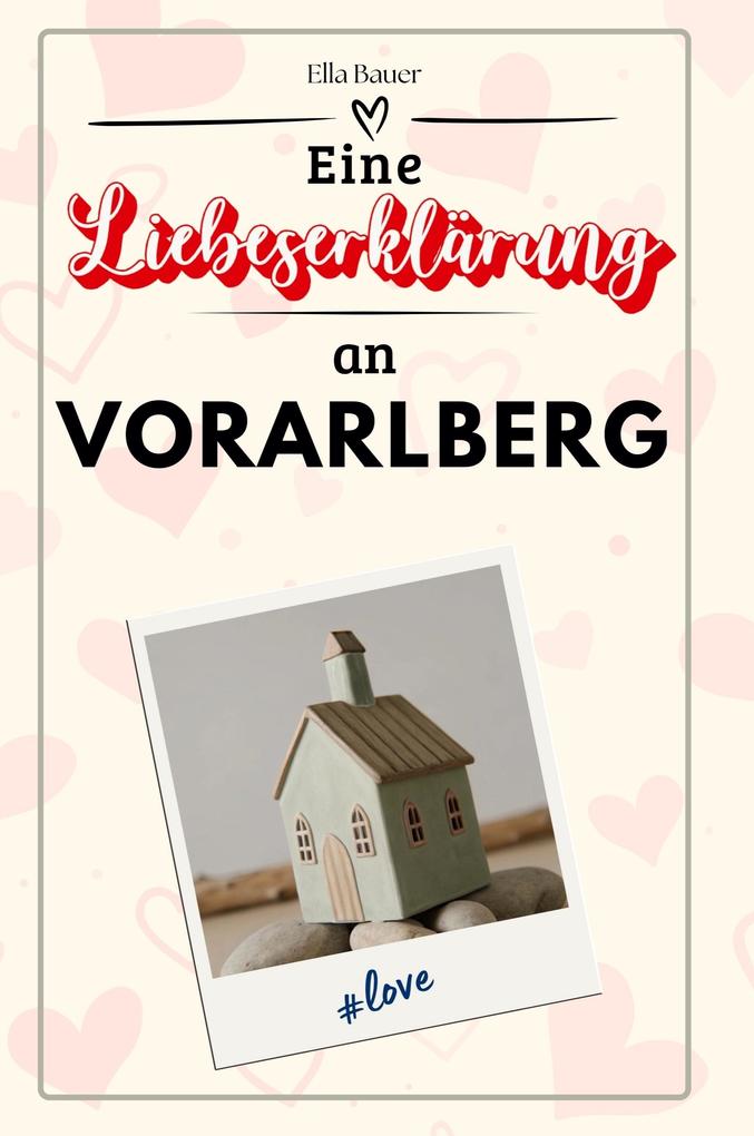 Eine Liebeserklärung an Vorarlberg