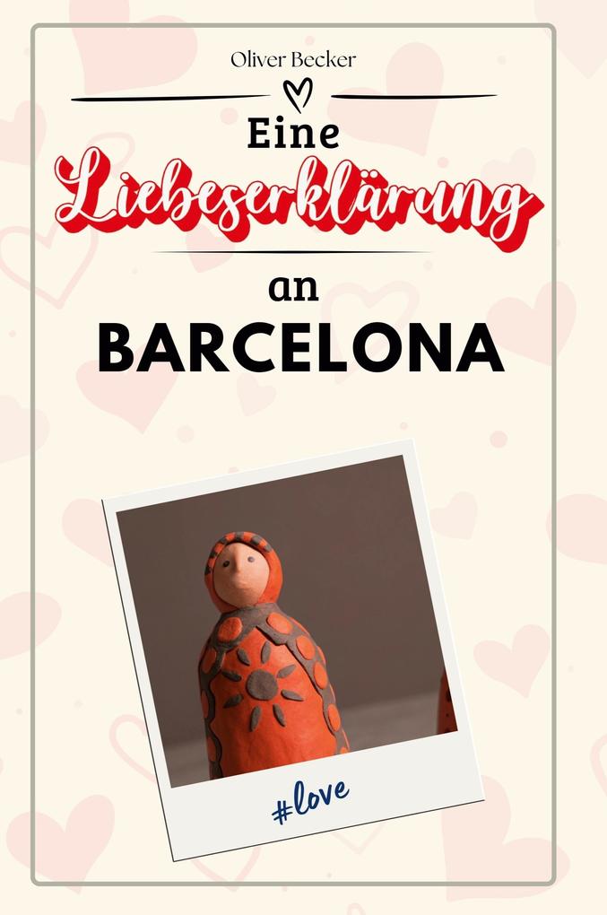 Eine Liebeserklärung an Barcelona