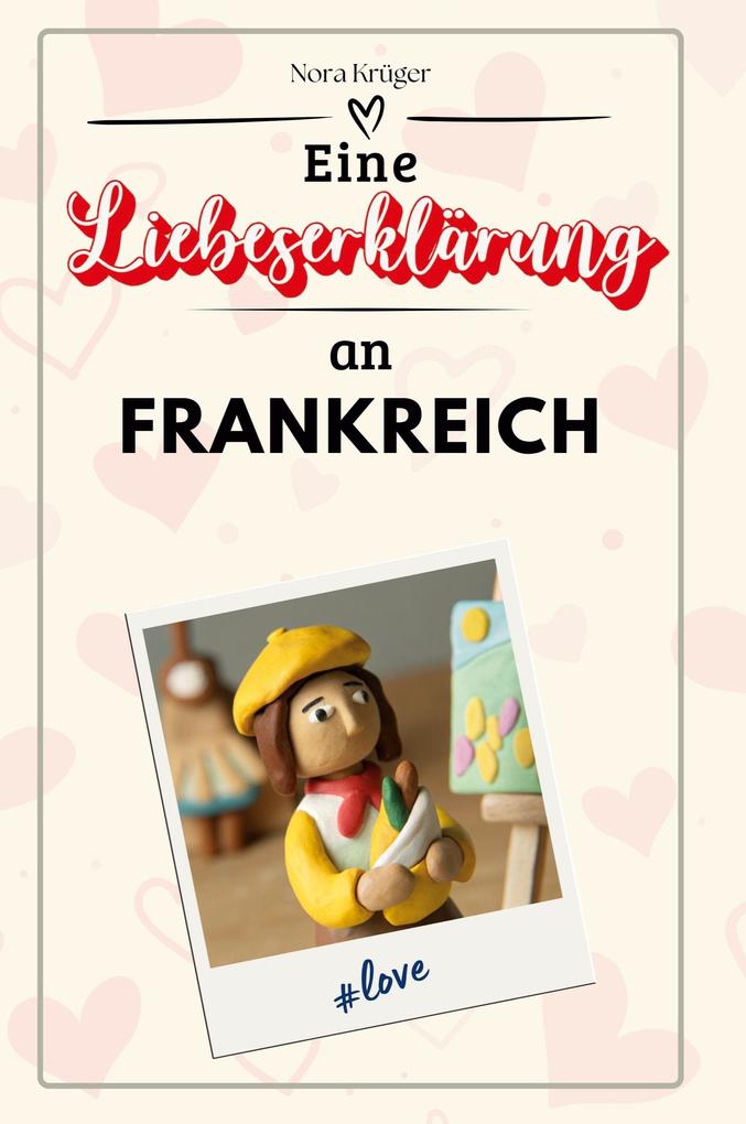 Eine Liebeserklärung an Frankreich