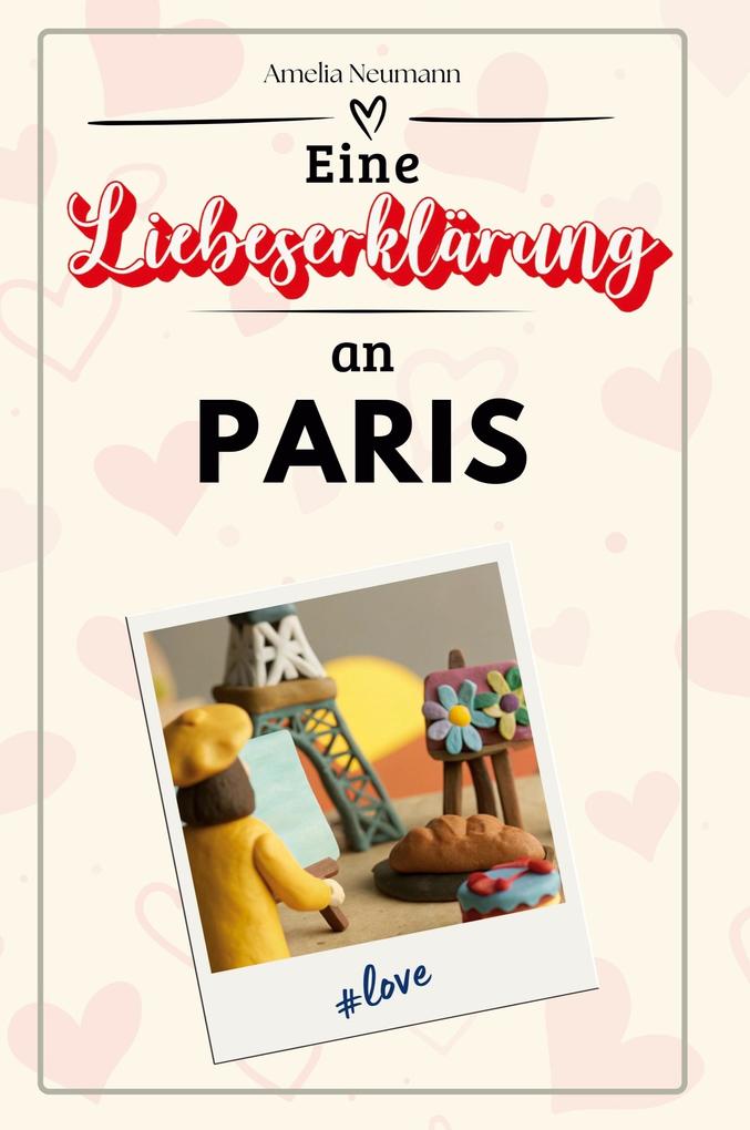 Eine Liebeserklärung an Paris