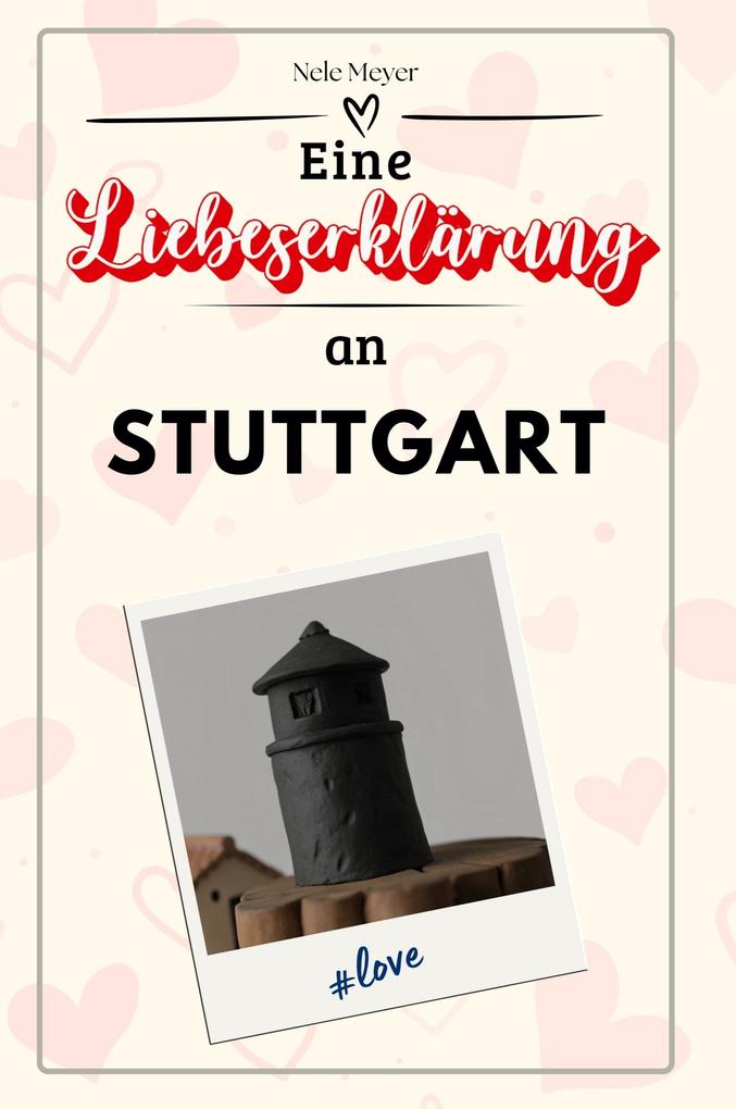Eine Liebeserklärung an Stuttgart