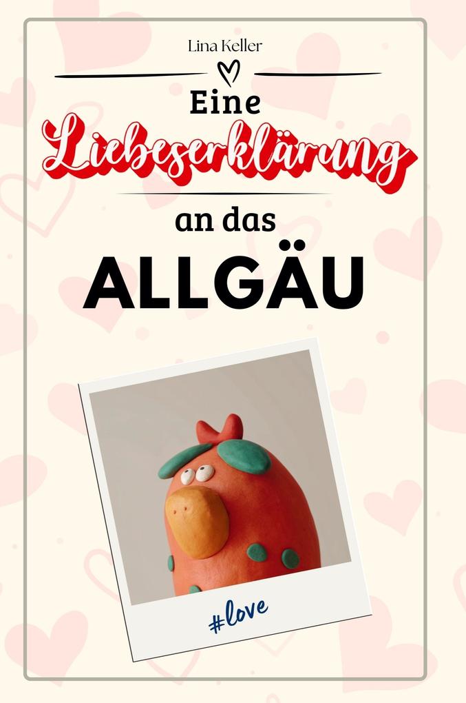 Eine Liebeserklärung an das Allgäu