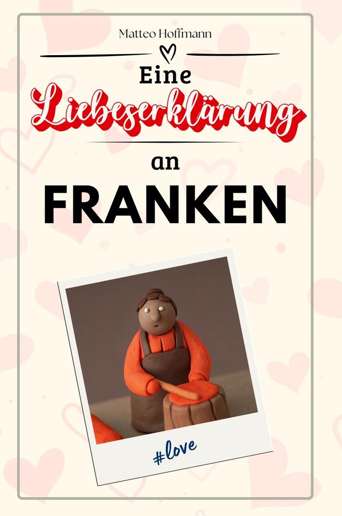 Eine Liebeserklärung an Franken