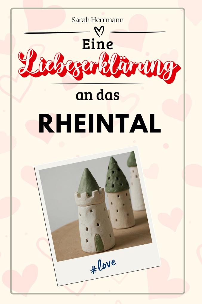 Eine Liebeserklärung an das Rheintal