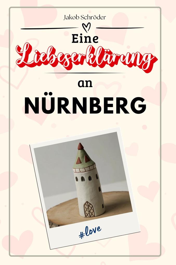 Eine Liebeserklärung an Nürnberg