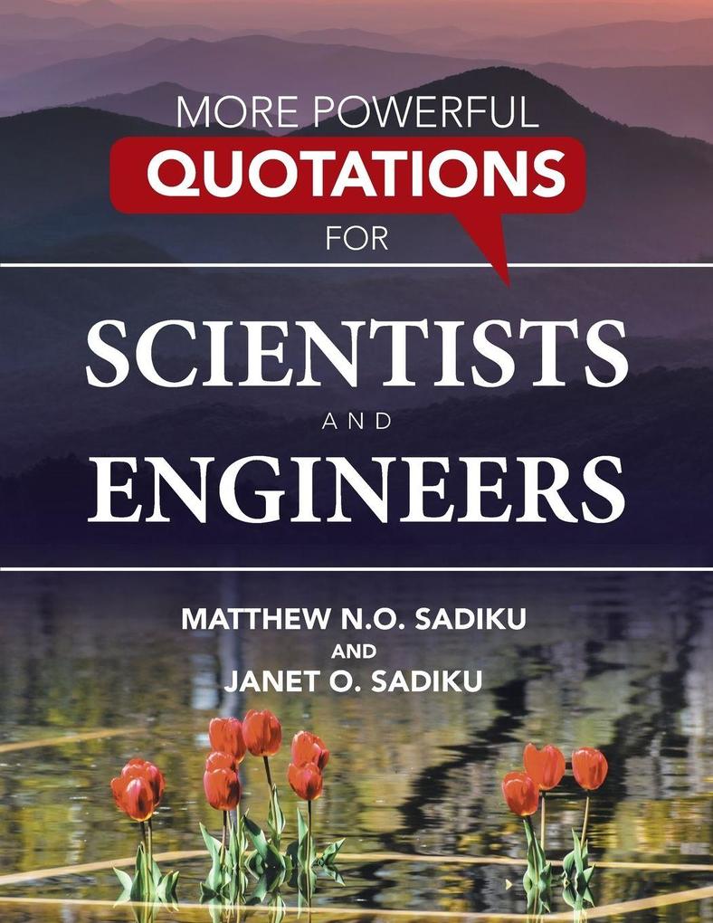 MORE POWERFUL QUOTATIONS FOR SCIENTISTS AND ENGINEERS