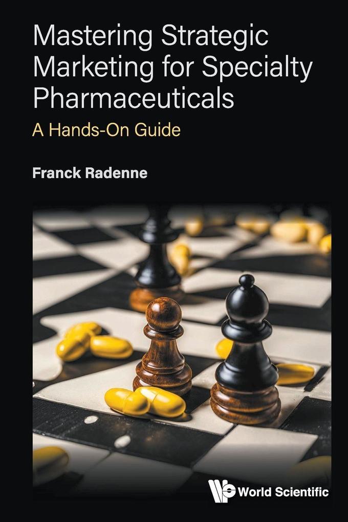 MASTERING STRATEGIC MARKETING FOR SPECIALTY PHARMACEUTICALS