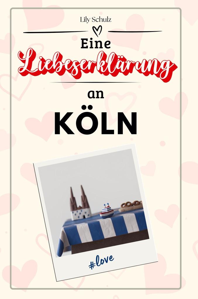 Eine Liebeserklärung an Köln