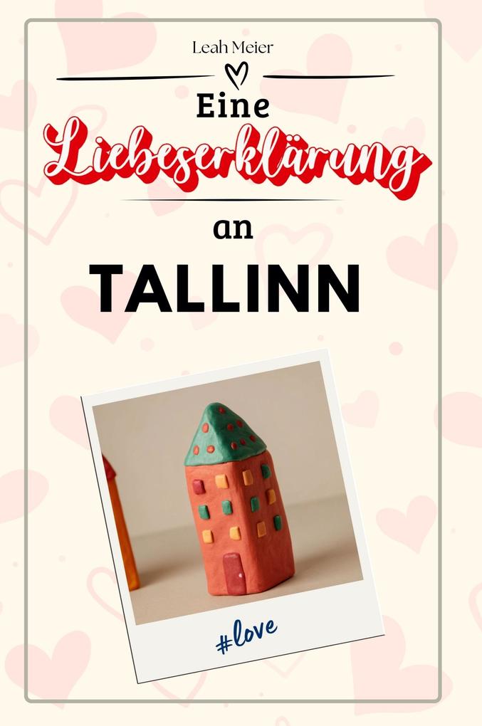 Eine Liebeserklärung an Tallinn