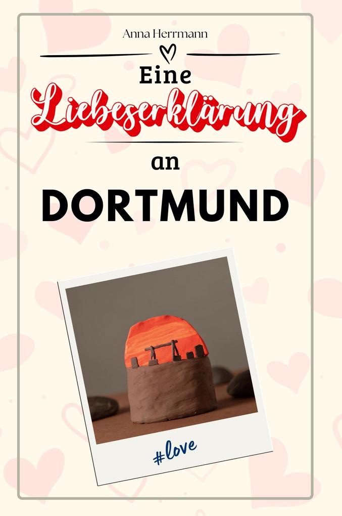 Eine Liebeserklärung an Dortmund