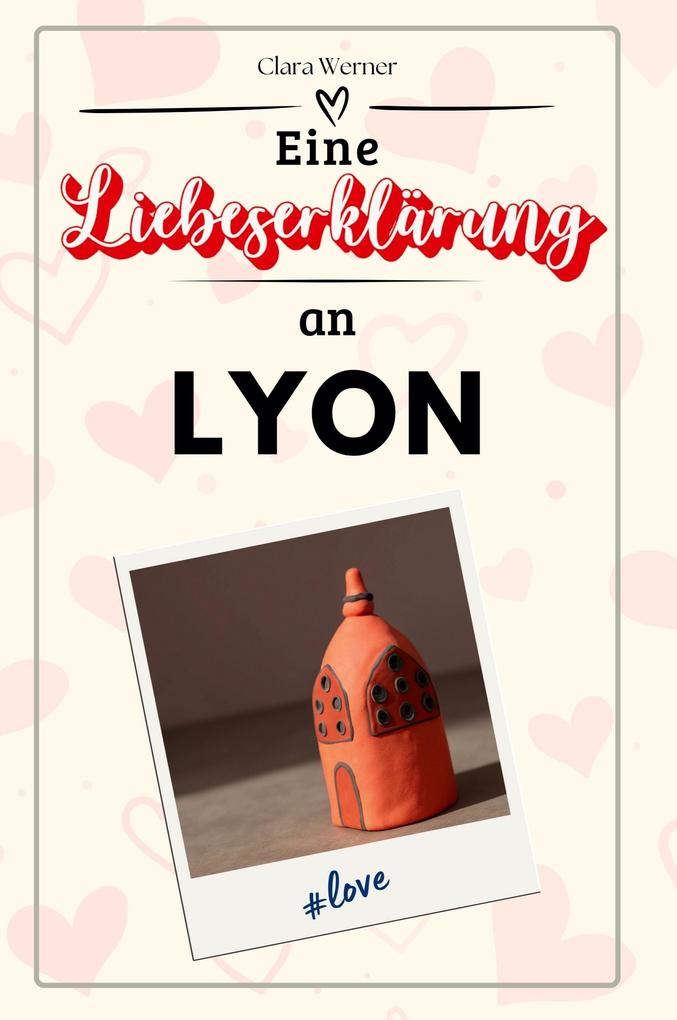 Eine Liebeserklärung an Lyon