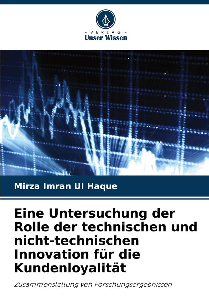 Eine Untersuchung der Rolle der technischen und nicht-technischen Innovation für die Kundenloyalität
