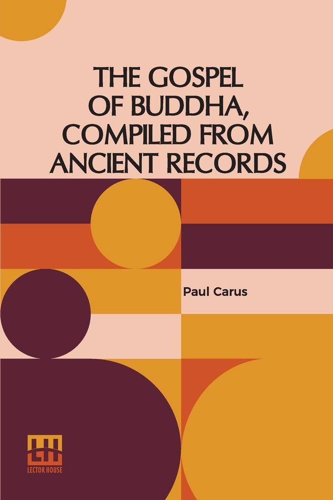 The Gospel Of Buddha Compiled From Ancient Records