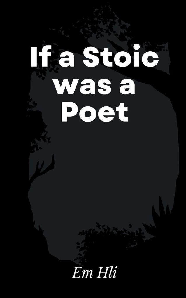If a Stoic was a Poet