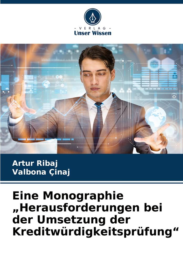 Eine Monographie 'Herausforderungen bei der Umsetzung der Kreditwürdigkeitsprüfung'