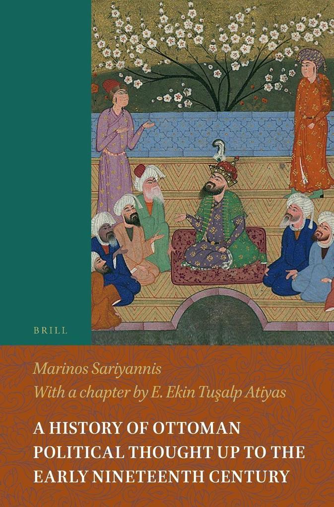 A History of Ottoman Political Thought Up to the Early Nineteenth Century