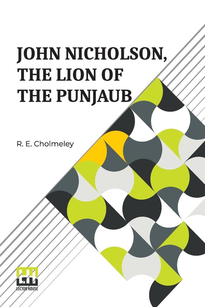 John Nicholson The Lion Of The Punjaub